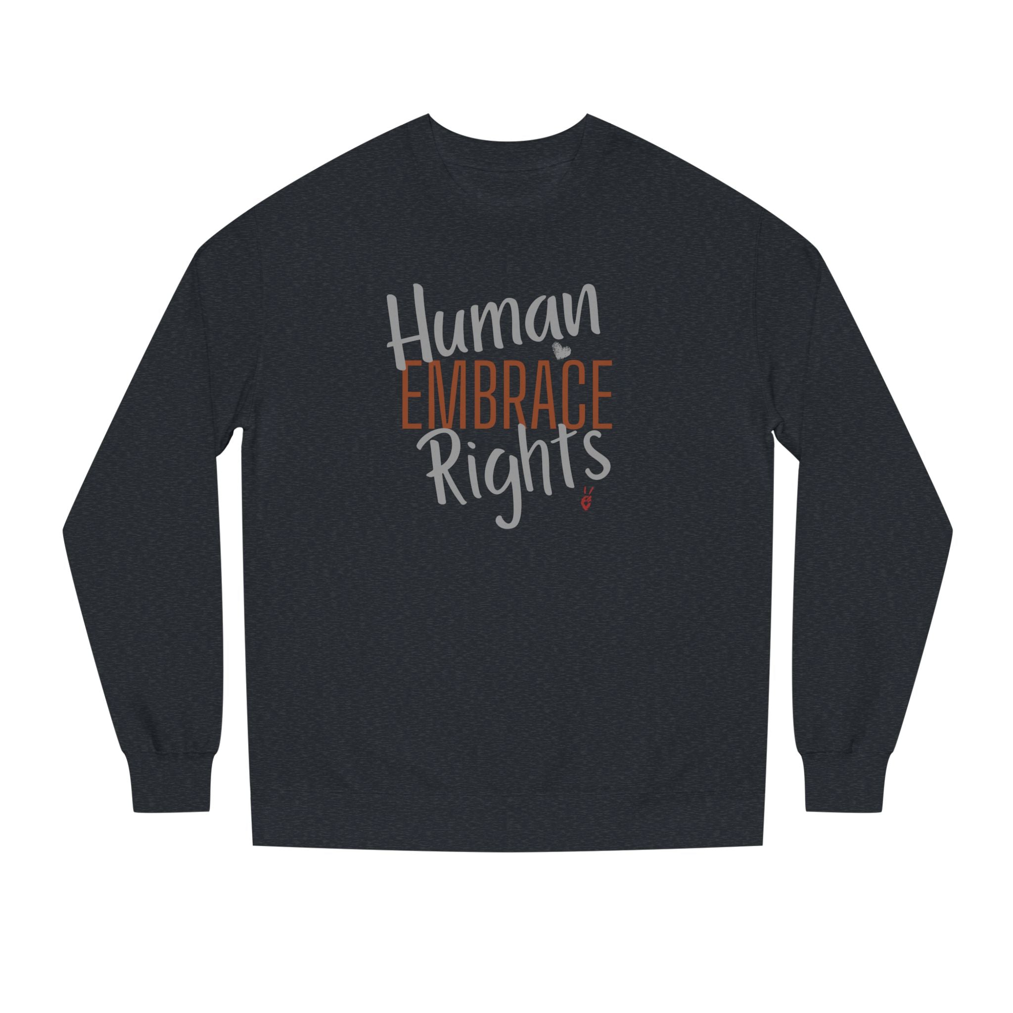 Embrace Human Rights Crewneck Sweatshirt | Bella Strada Studio