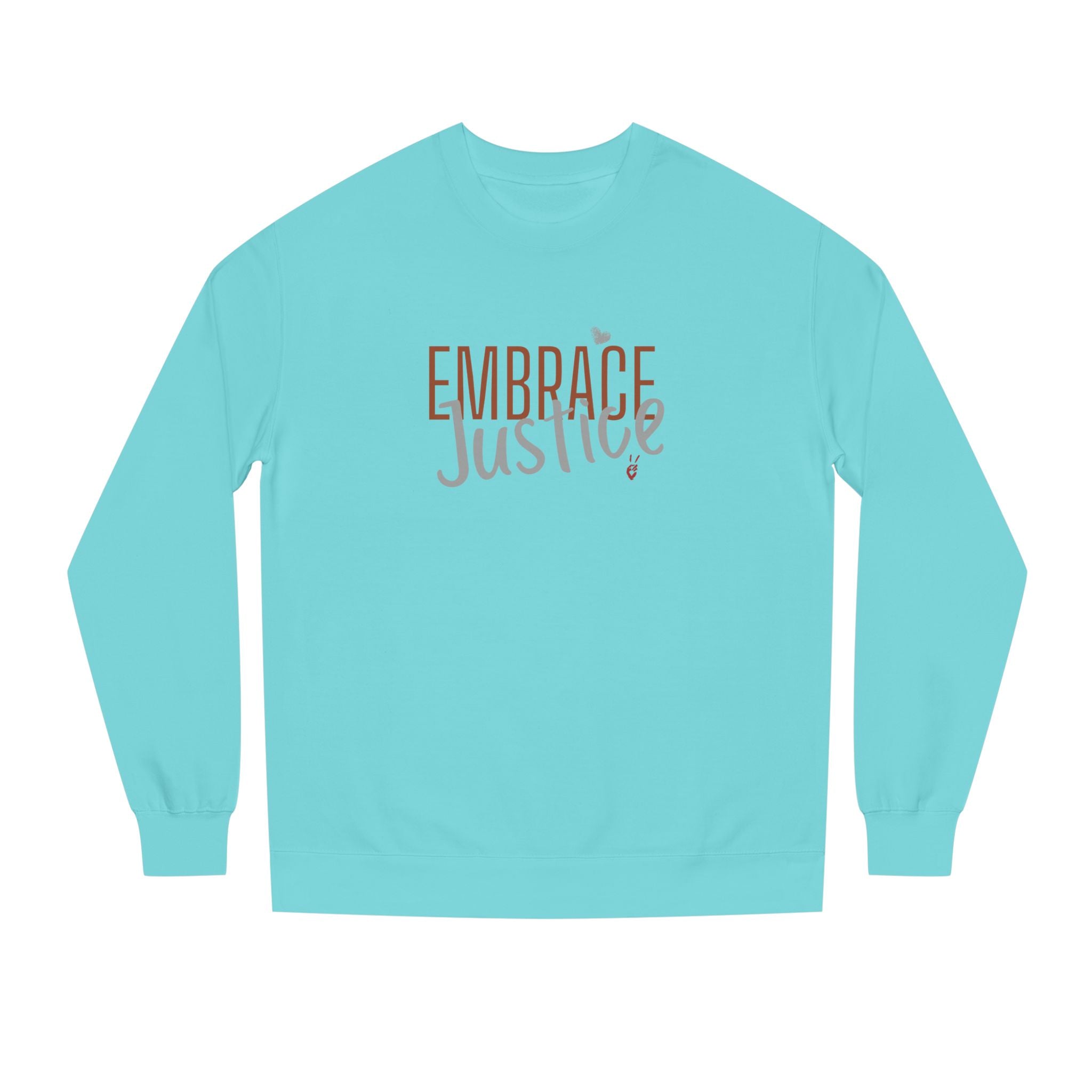 Embrace Justice Crewneck Sweatshirt | Bella Strada Studio
