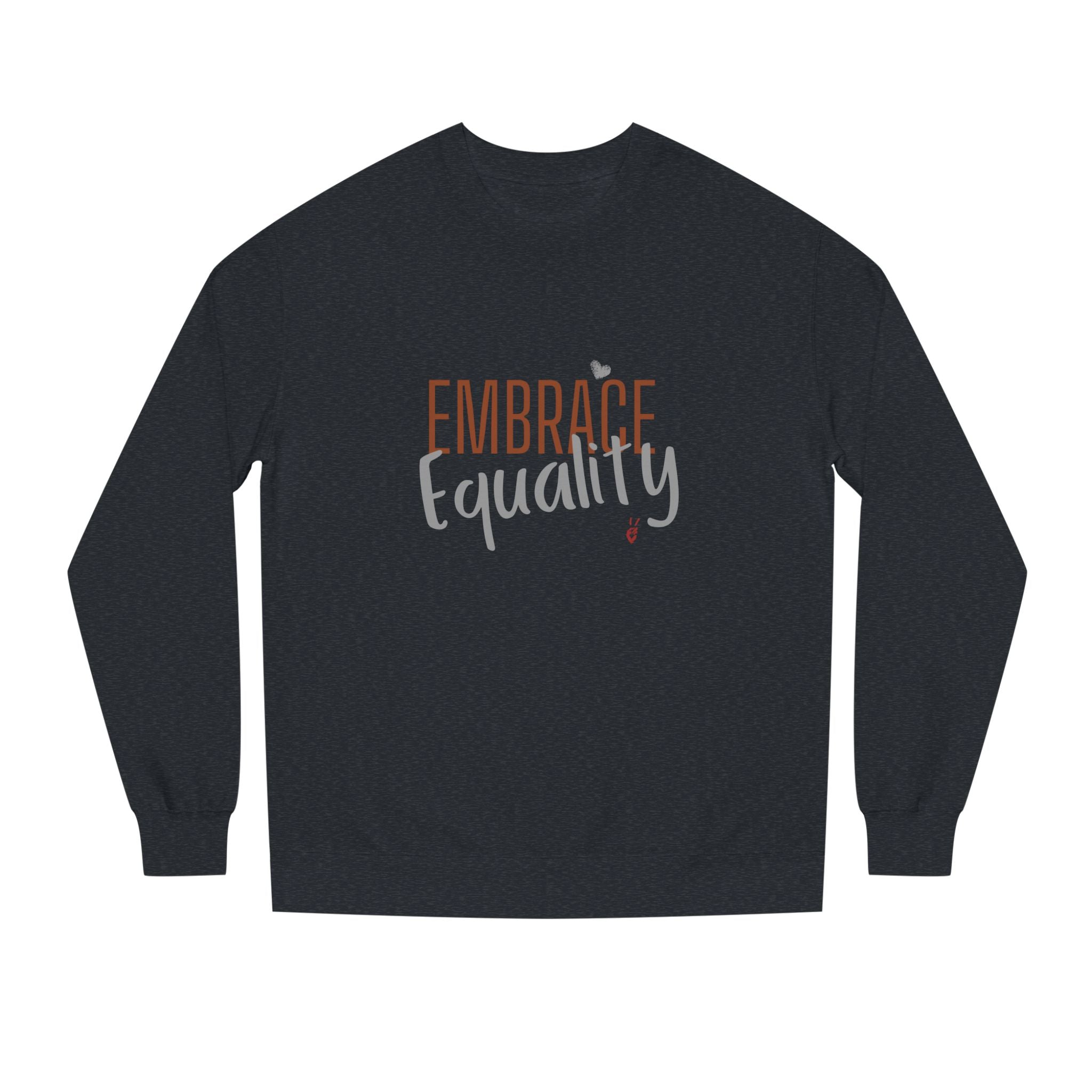 Embrace Equality Crewneck Sweatshirt | Bella Strada Studio