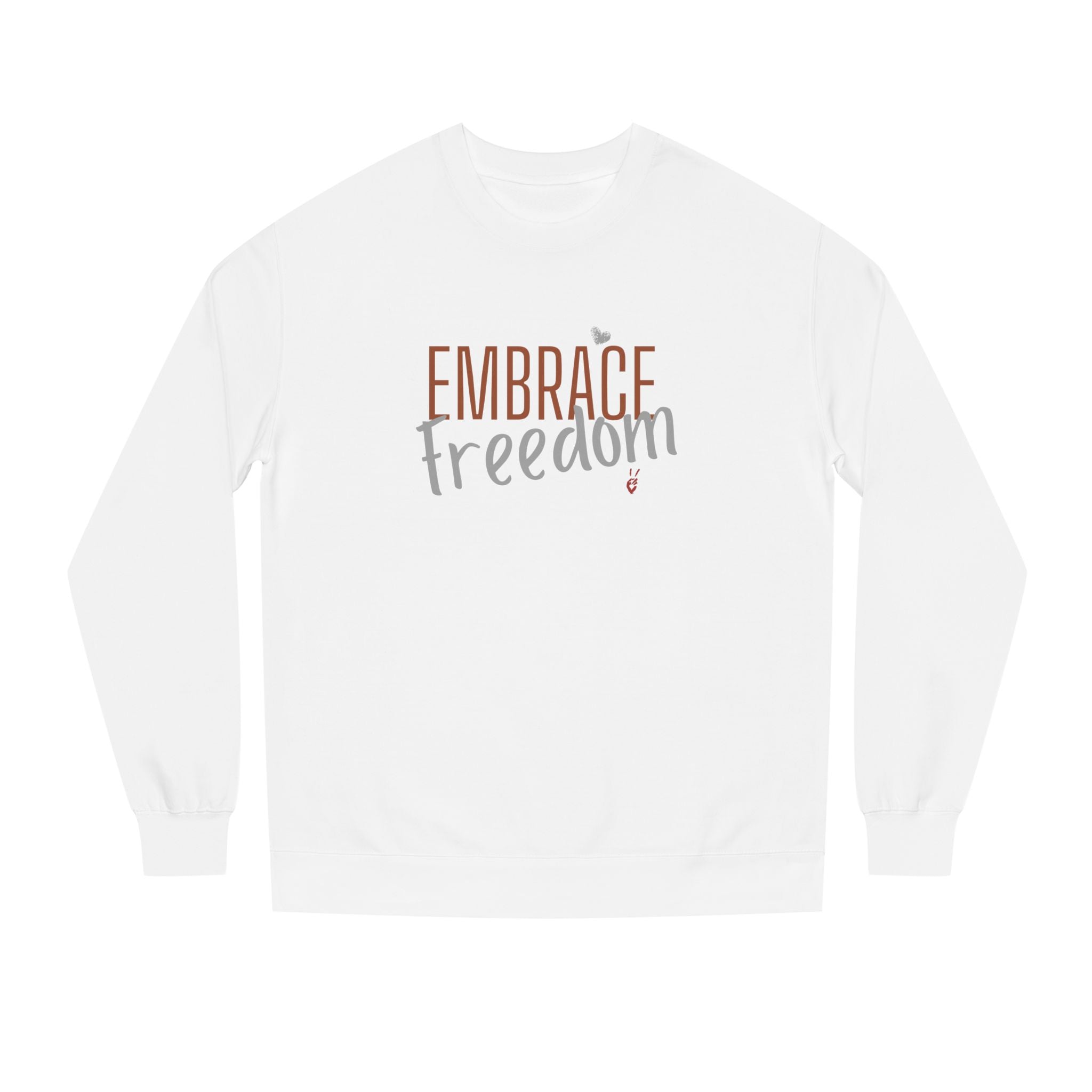 Embrace Freedom Crewneck Sweatshirt | Bella Strada Studio