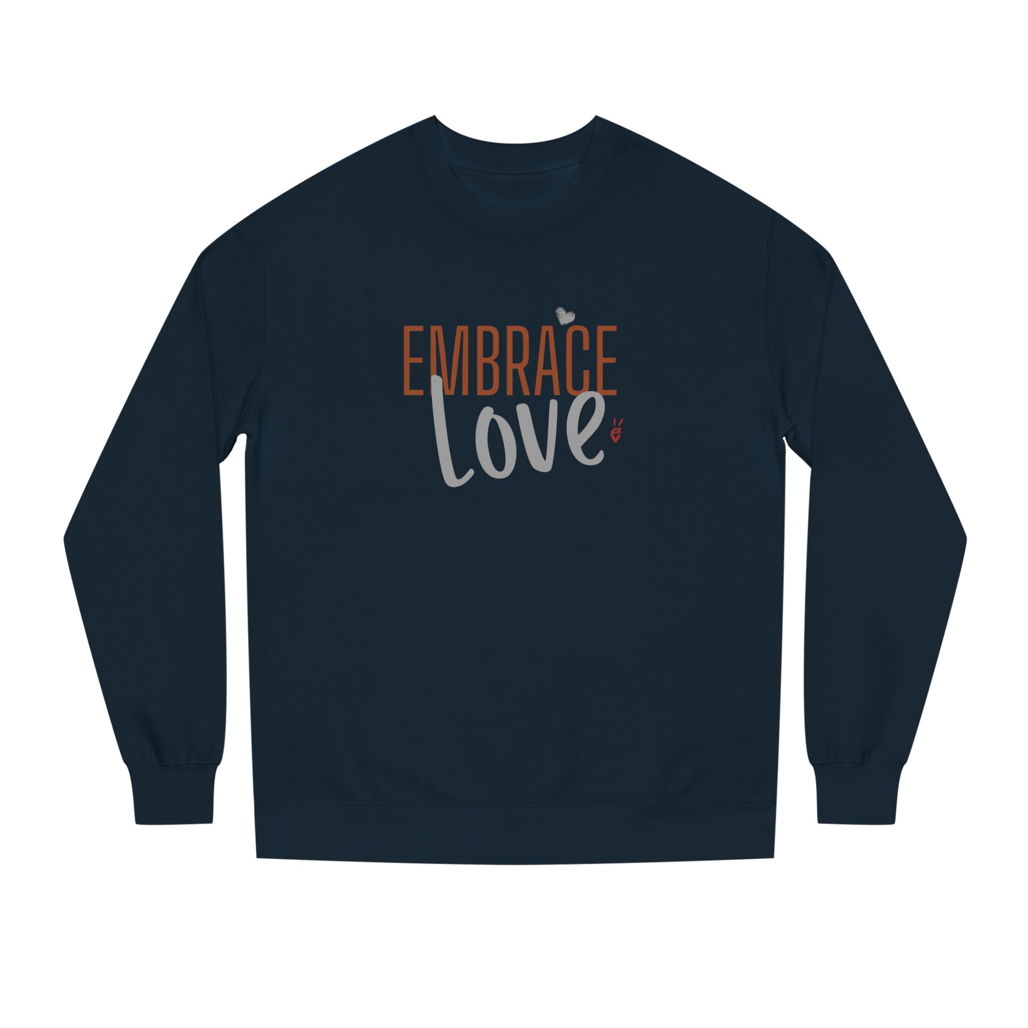 Embrace Love Crewneck Sweatshirt | Bella Strada Studio