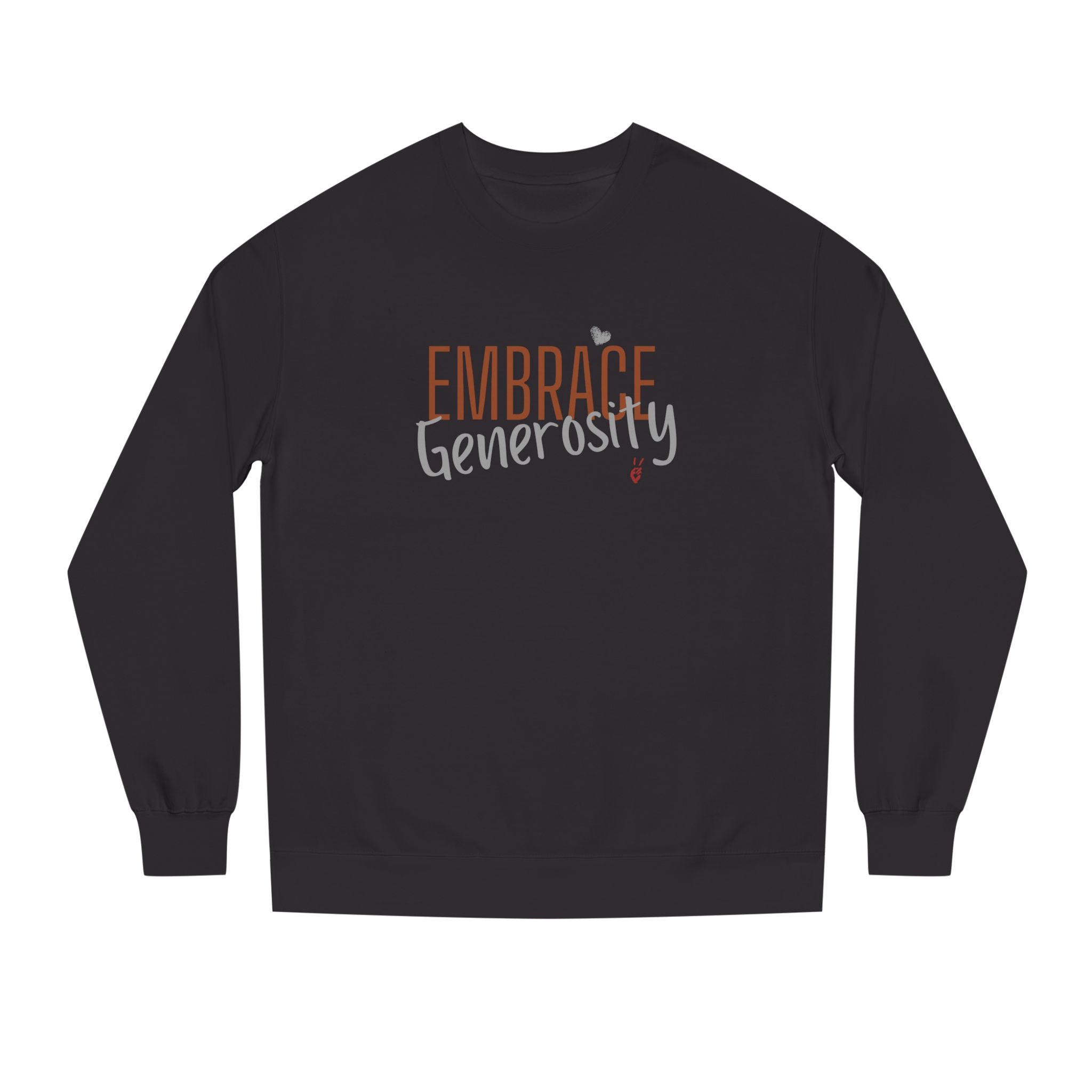 Embrace Generosity Crewneck Sweatshirt | Bella Strada Studio