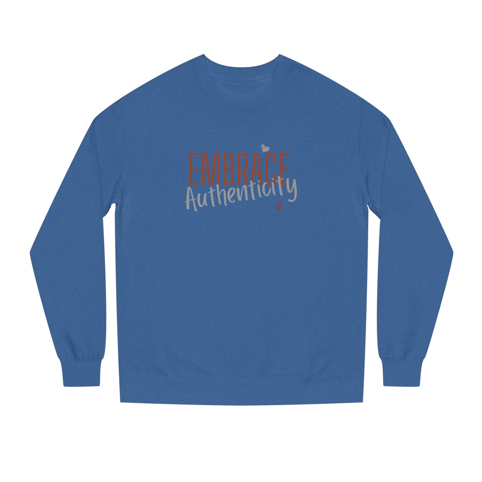 Embrace Authenticity Crewneck Sweatshirt | Bella Strada Studio