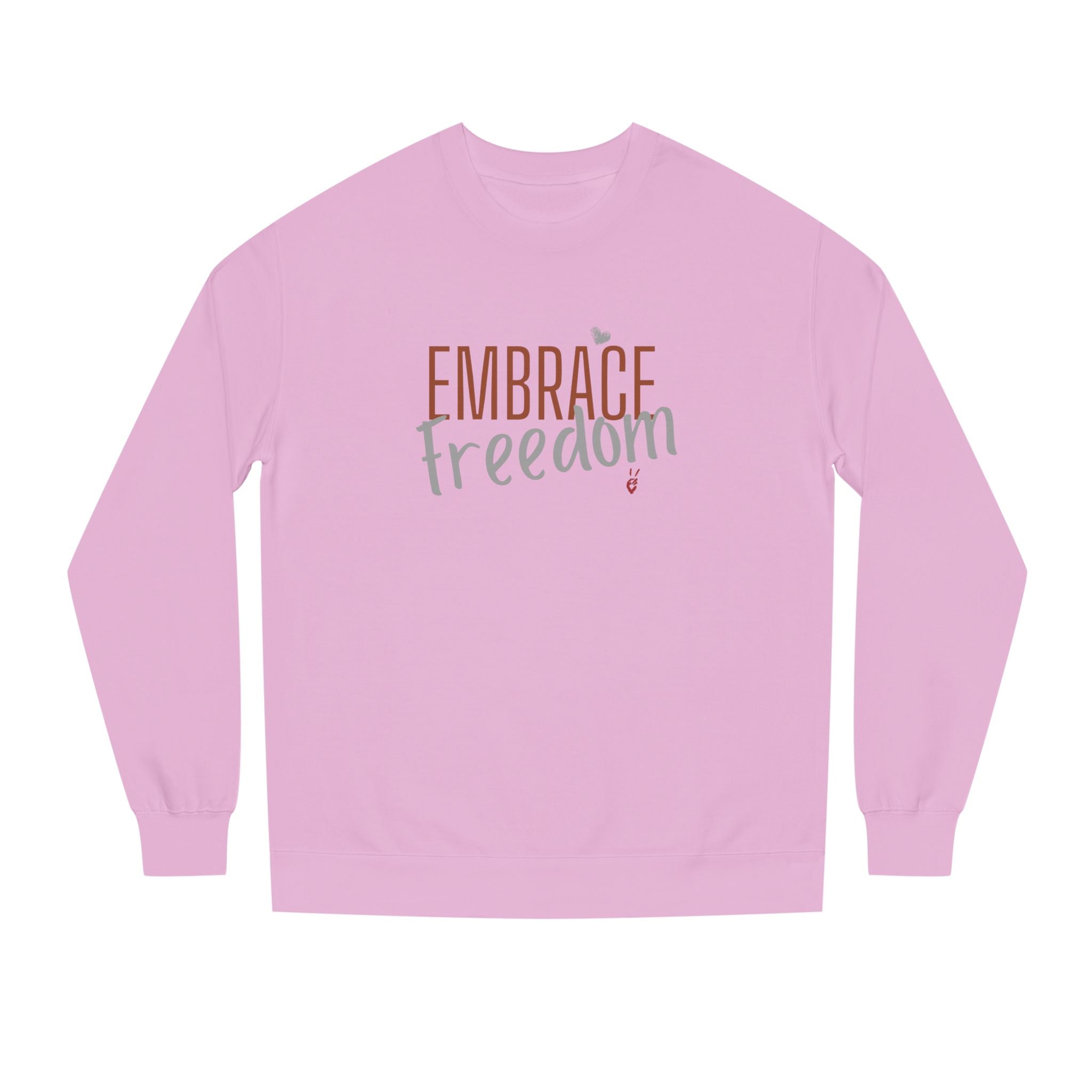 Embrace Freedom Crewneck Sweatshirt | Bella Strada Studio