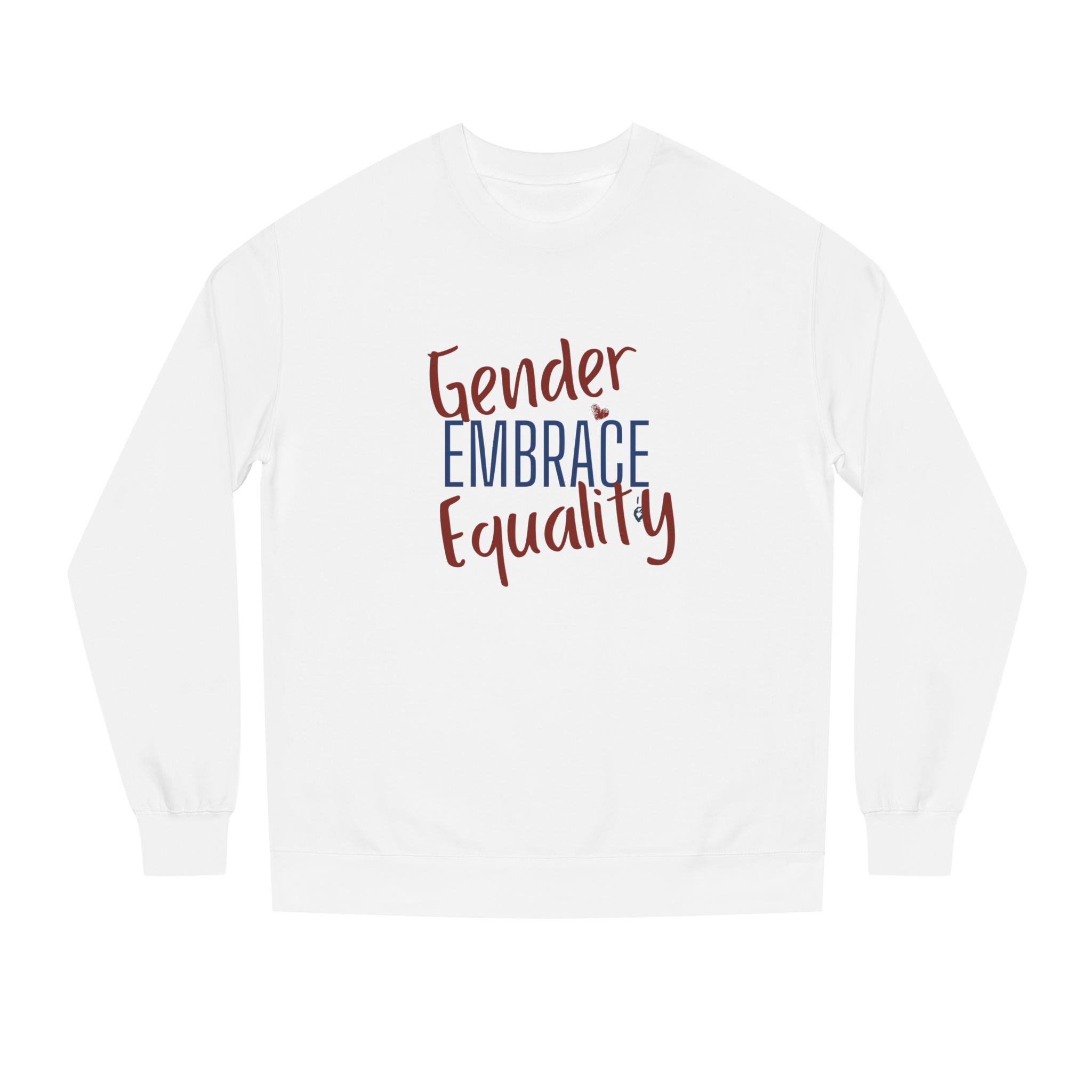 "Embrace Gender Equality" Crewneck Sweatshirt | Bella Strada Studio