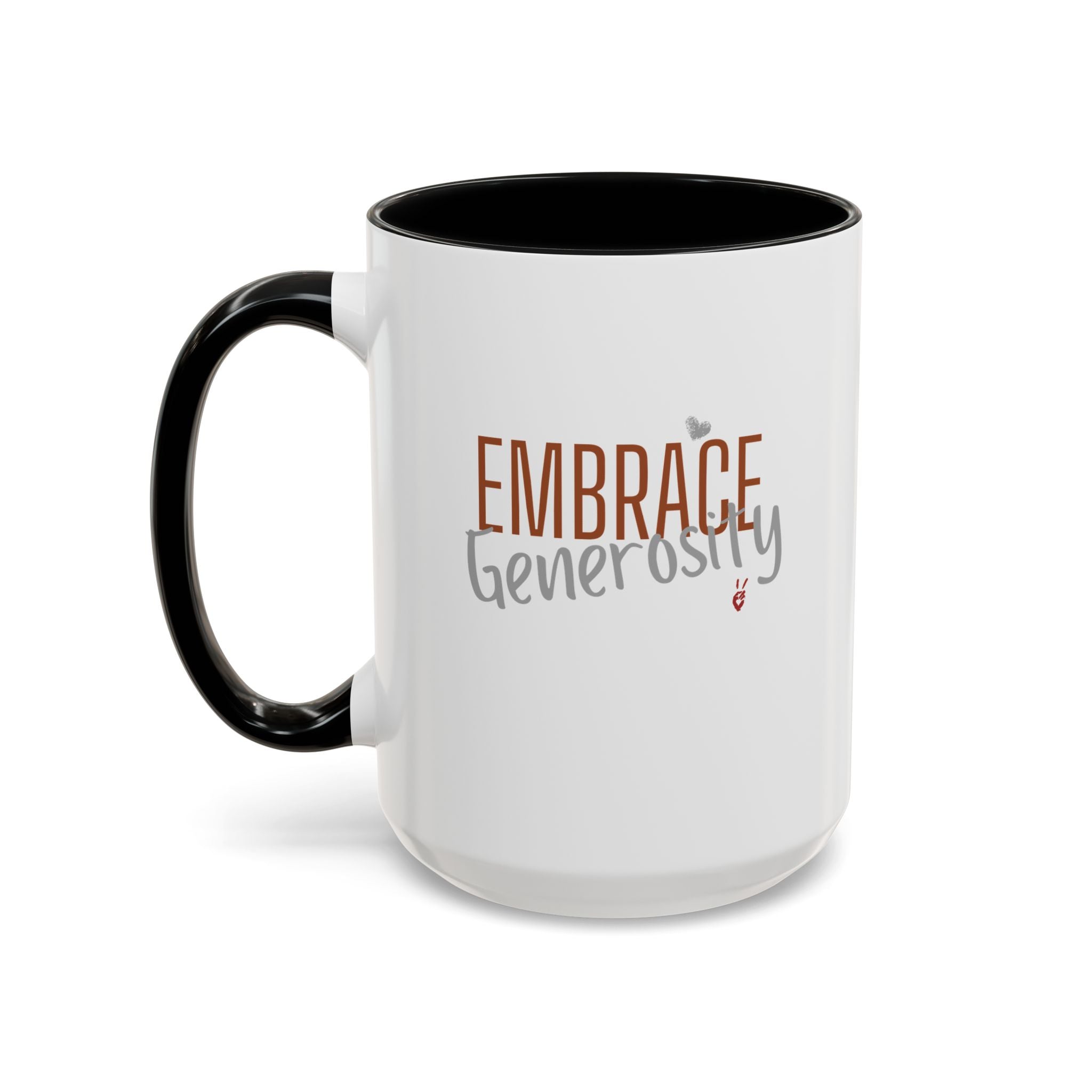 Embrace Generosity Inspirational Coffee Mug | Bella Strada Studio
