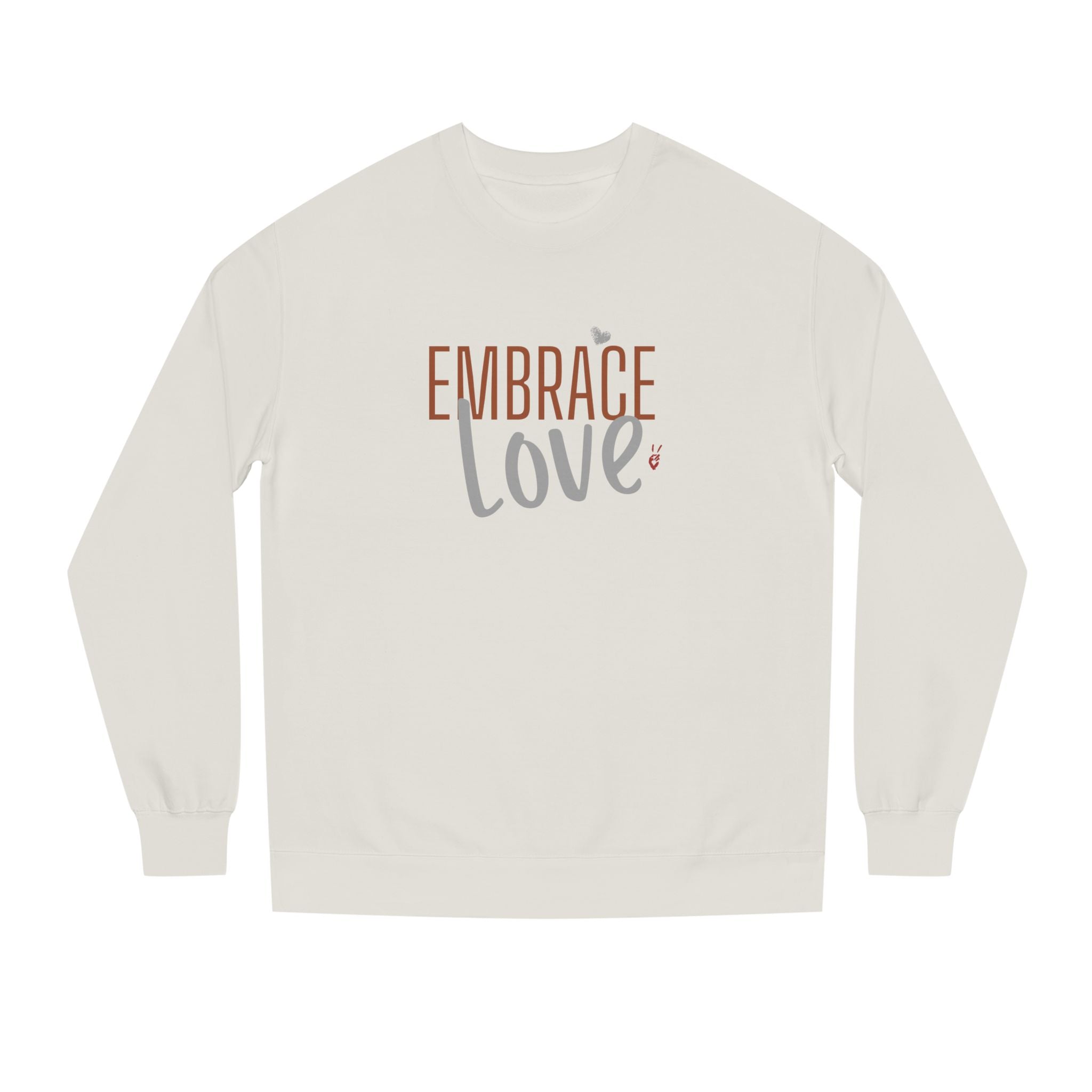 Embrace Love Crewneck Sweatshirt | Bella Strada Studio