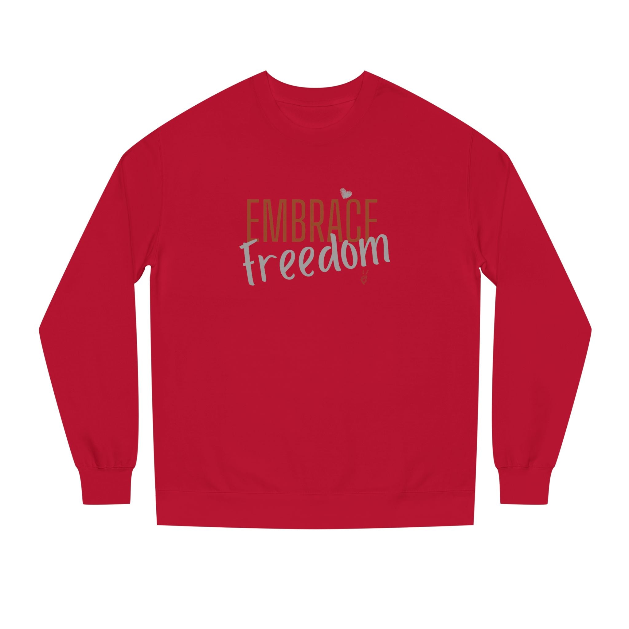 Embrace Freedom Crewneck Sweatshirt | Bella Strada Studio