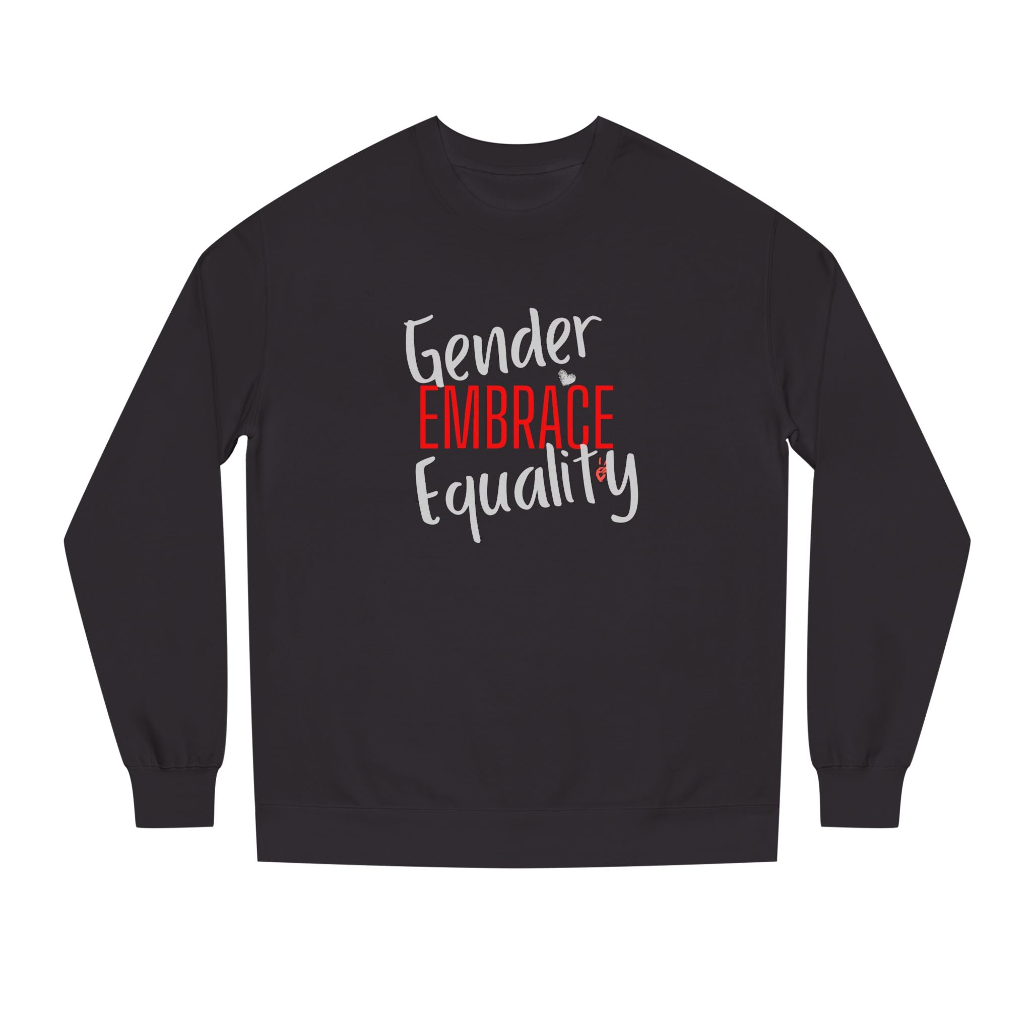 "Embrace Gender Equality" Crewneck Sweatshirt | Bella Strada Studio