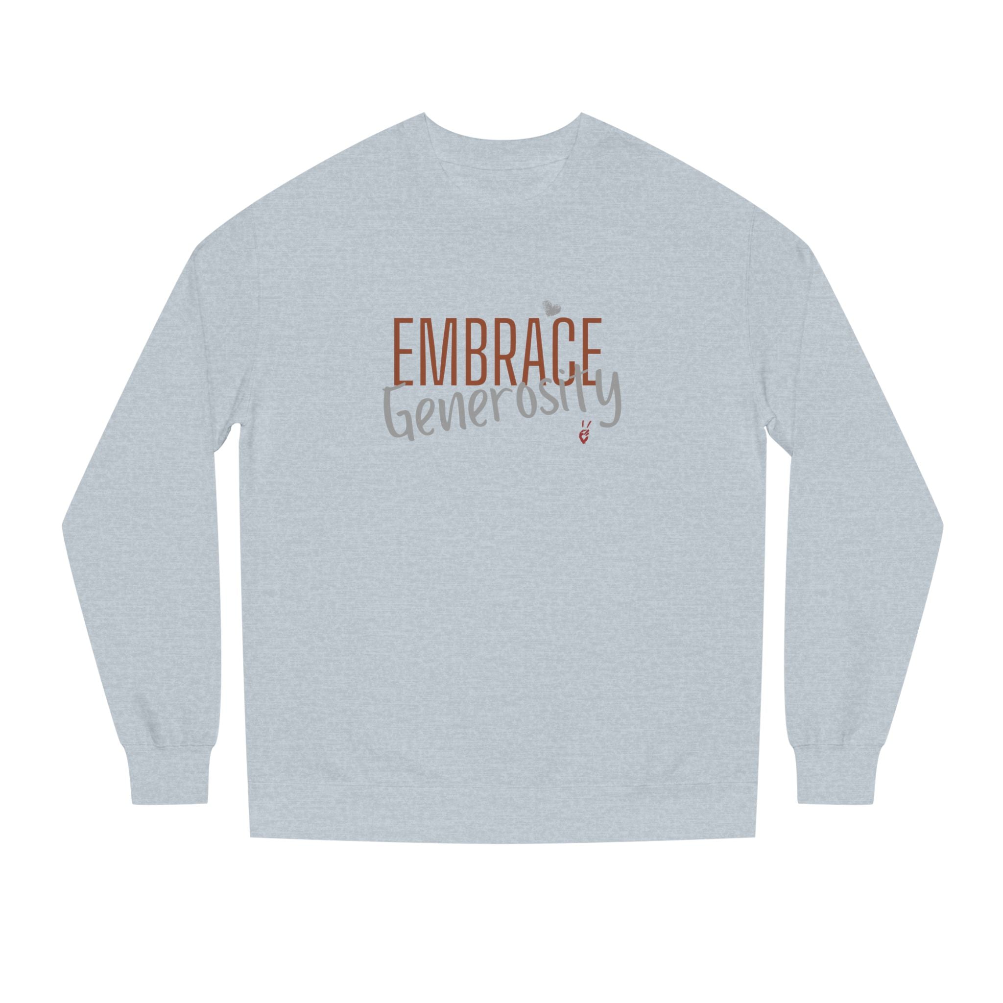 Embrace Generosity Crewneck Sweatshirt | Bella Strada Studio