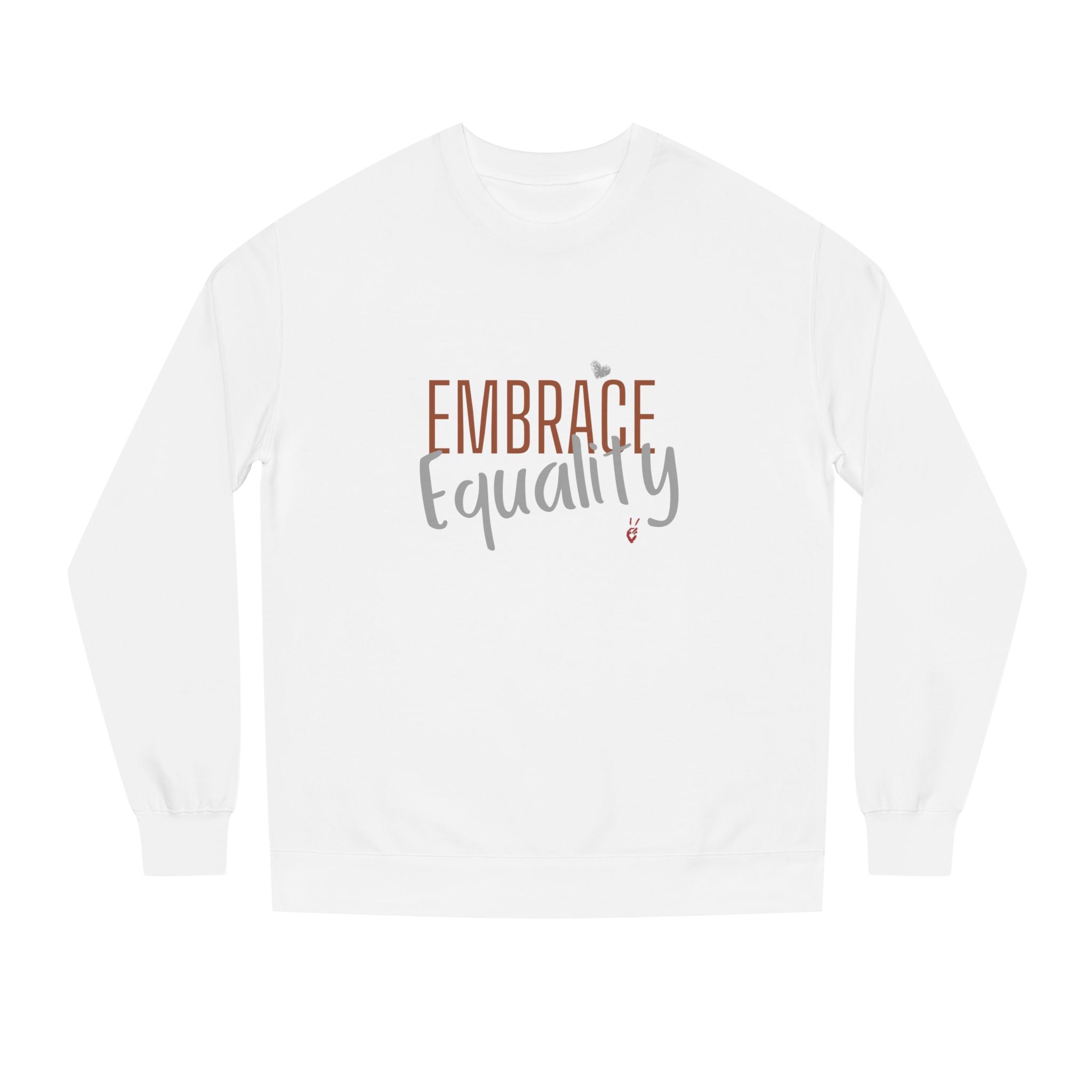 White sweatshirt with 'Embrace Equality' text on a white background