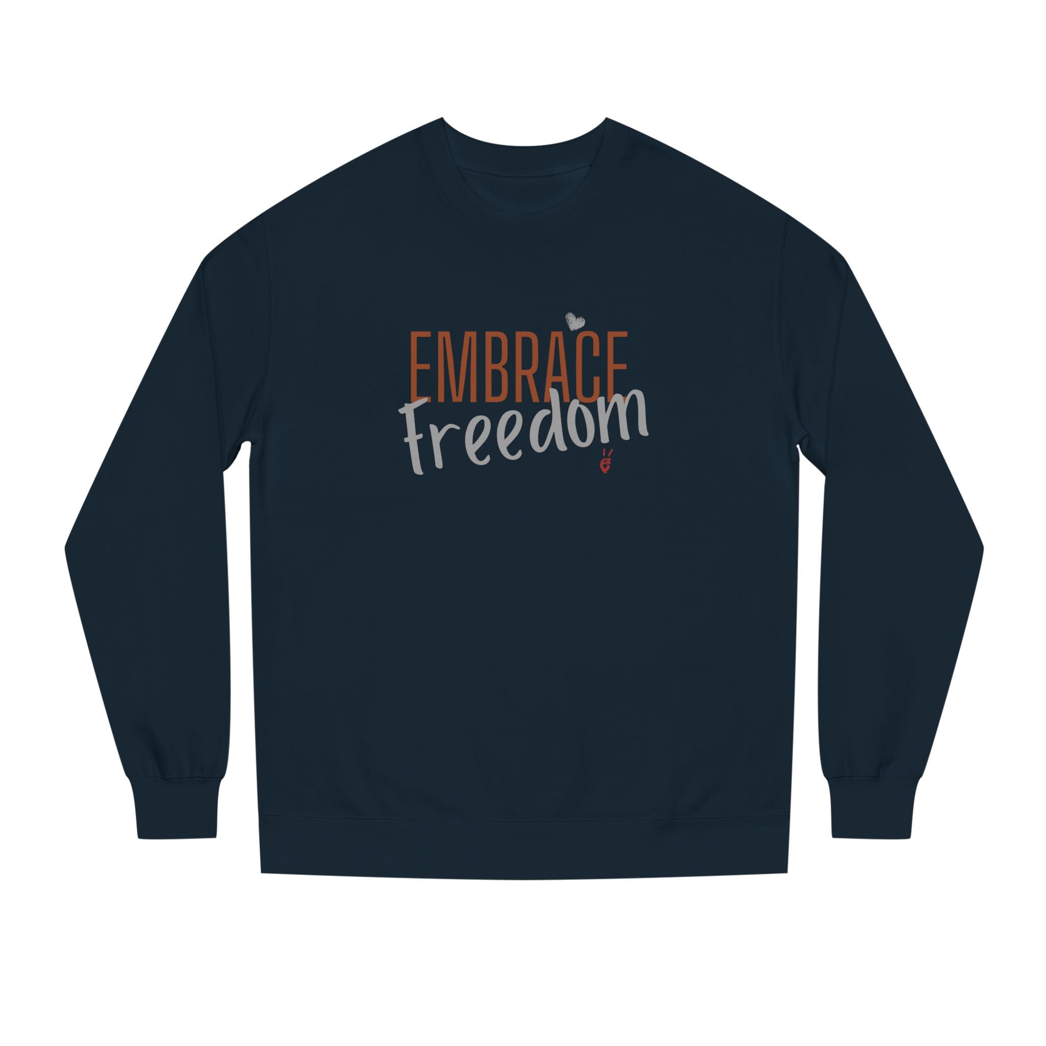Embrace Freedom Crewneck Sweatshirt | Bella Strada Studio