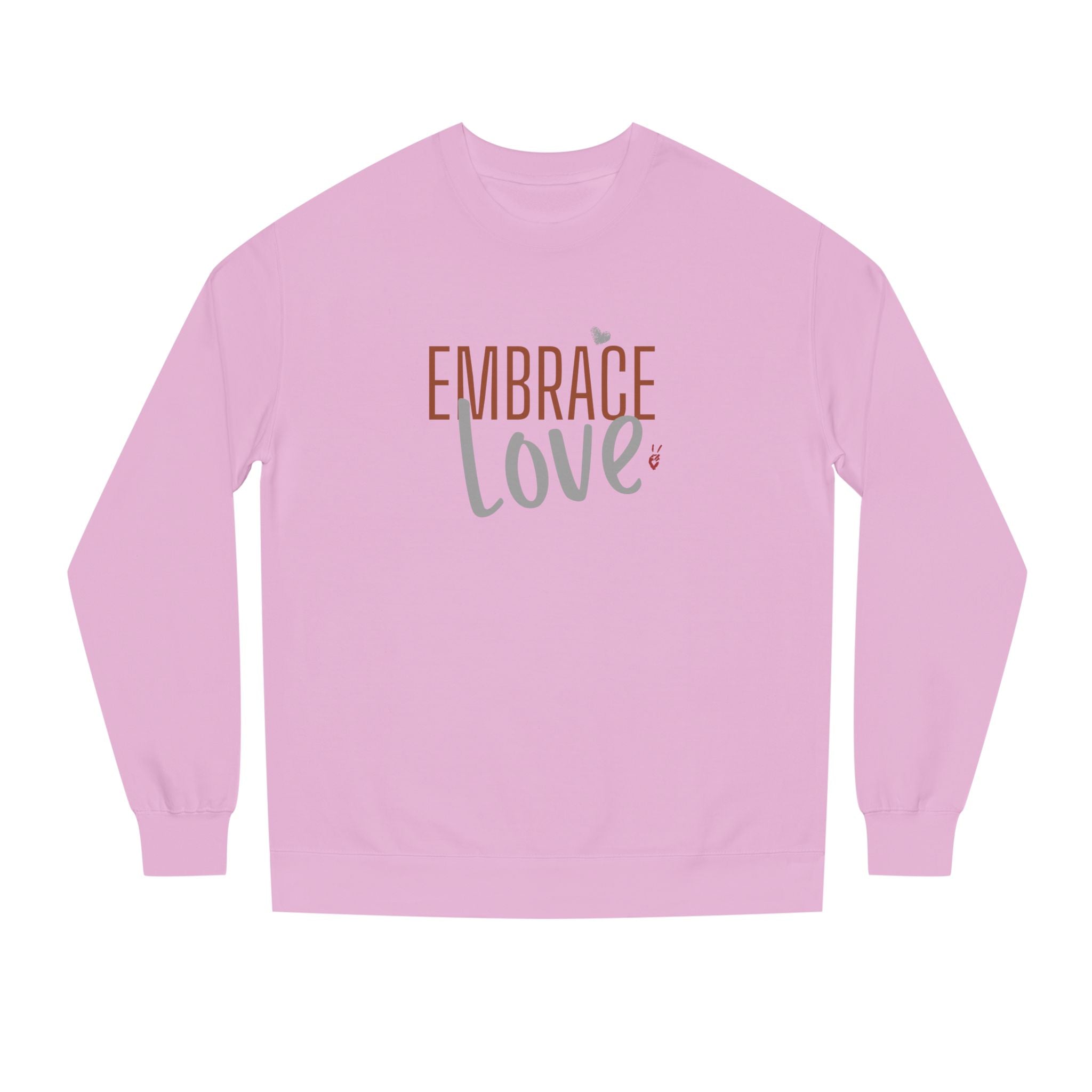 Embrace Love Crewneck Sweatshirt | Bella Strada Studio