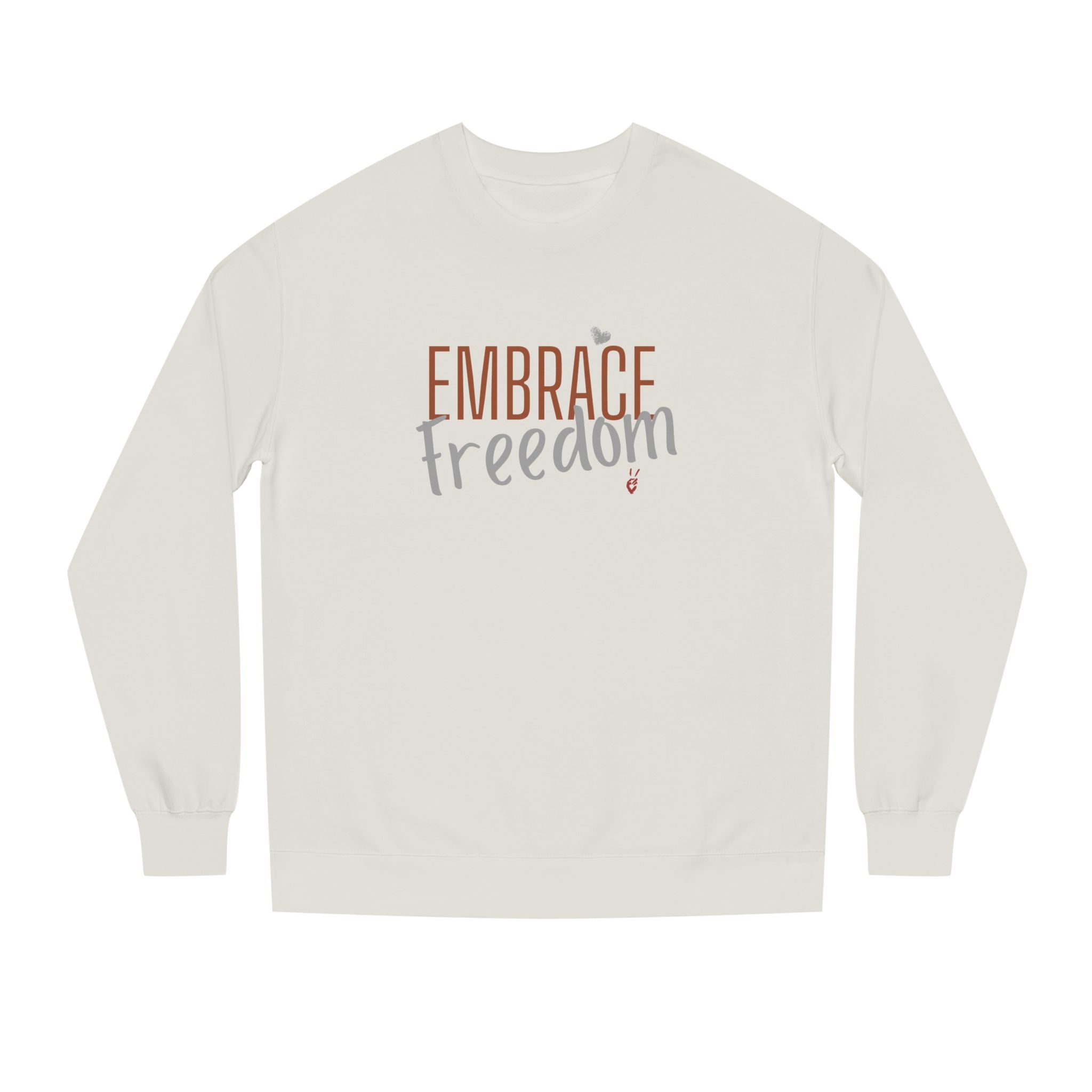 Embrace Freedom Crewneck Sweatshirt | Bella Strada Studio