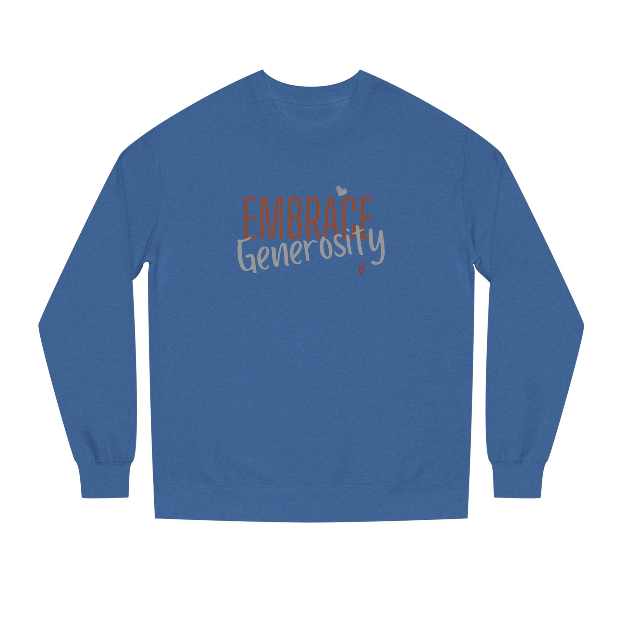 Embrace Generosity Crewneck Sweatshirt | Bella Strada Studio
