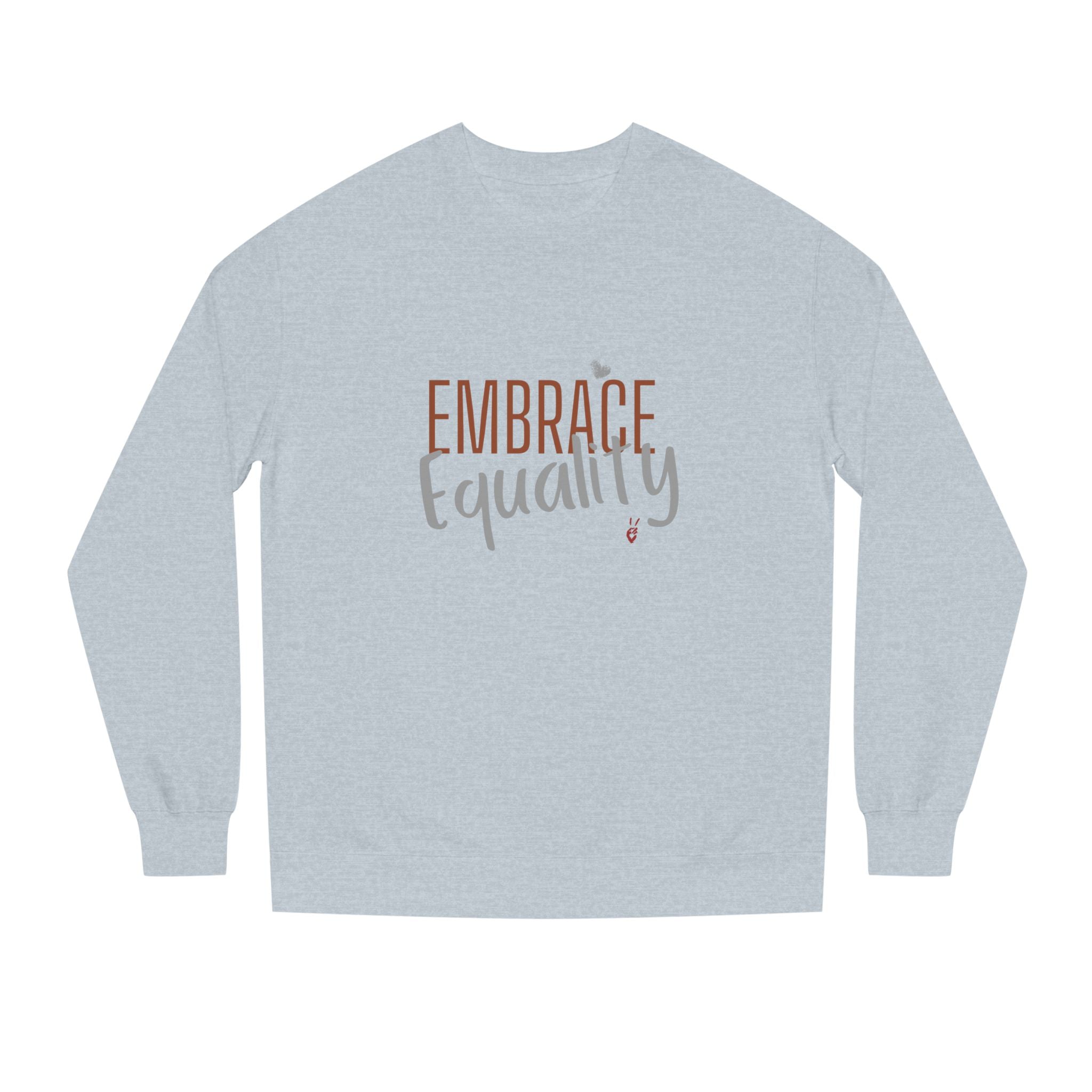 Embrace Equality Crewneck Sweatshirt | Bella Strada Studio