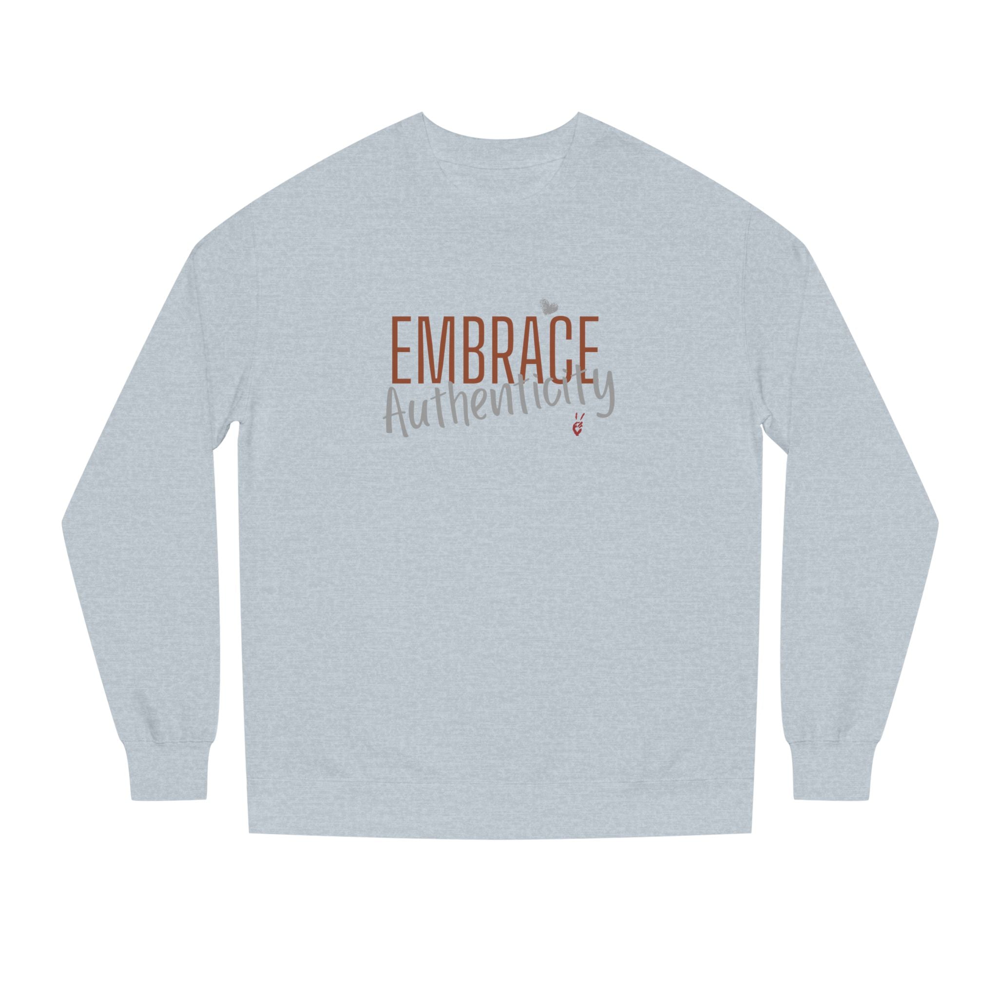 Embrace Authenticity Crewneck Sweatshirt | Bella Strada Studio