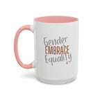 Embrace Gender Equality Inspirational Coffee Mug | Bella Strada Studio