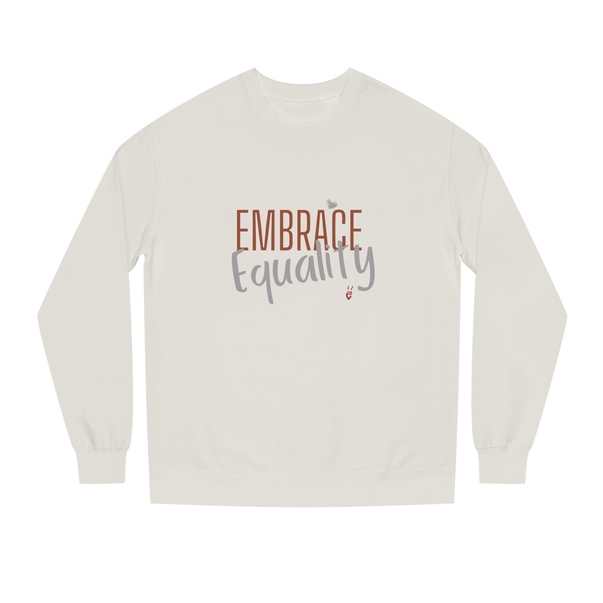 Embrace Equality Crewneck Sweatshirt | Bella Strada Studio
