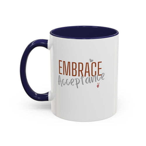 Embrace Acceptance Inspirational Coffee Mug | Bella Strada Studio
