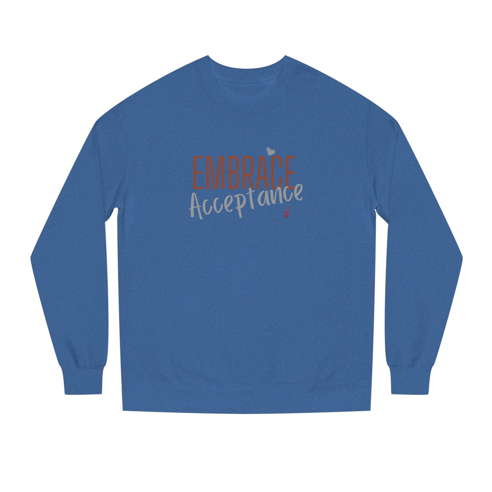 Embrace Acceptance Crewneck Sweatshirt | Bella Strada Studio