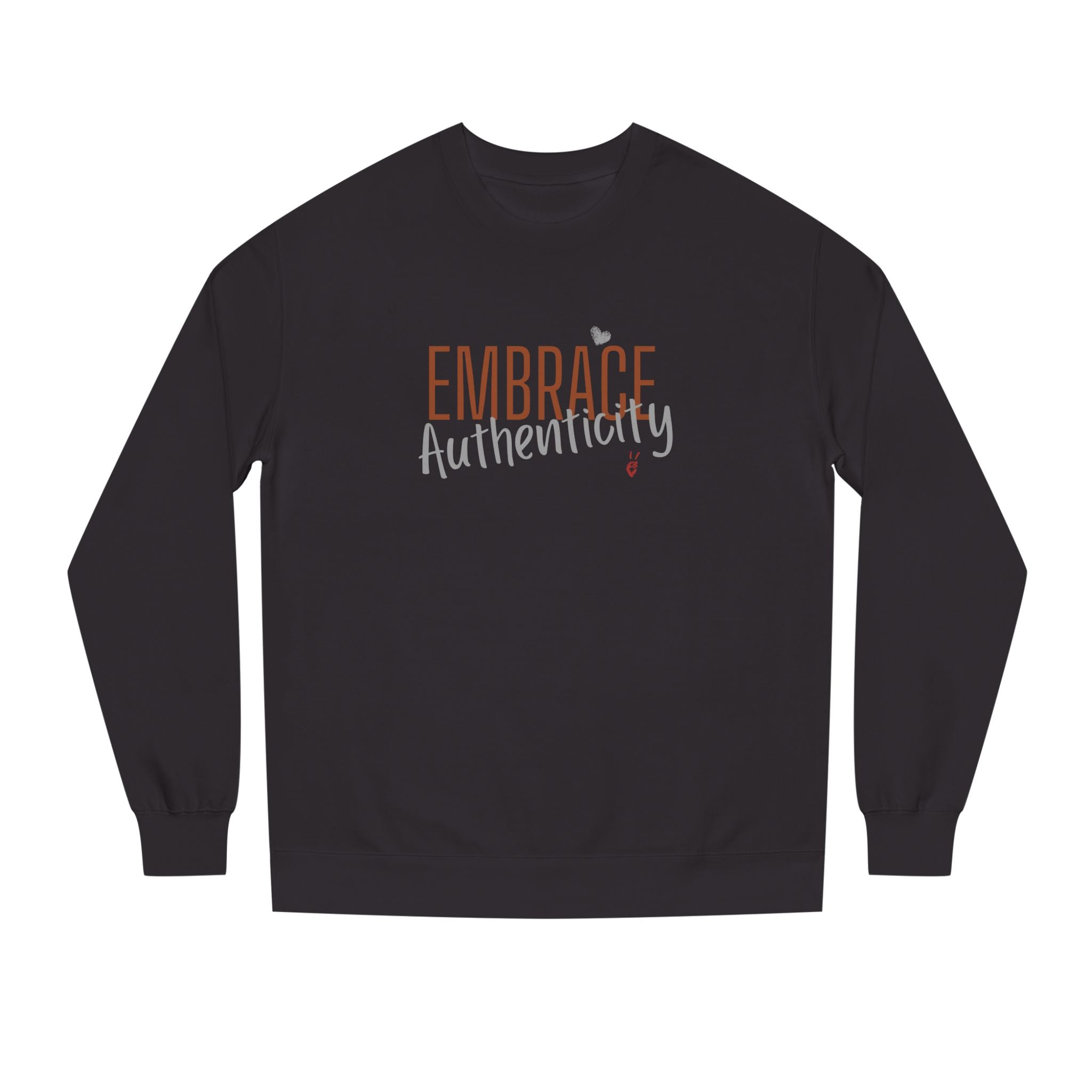 Embrace Authenticity Crewneck Sweatshirt | Bella Strada Studio