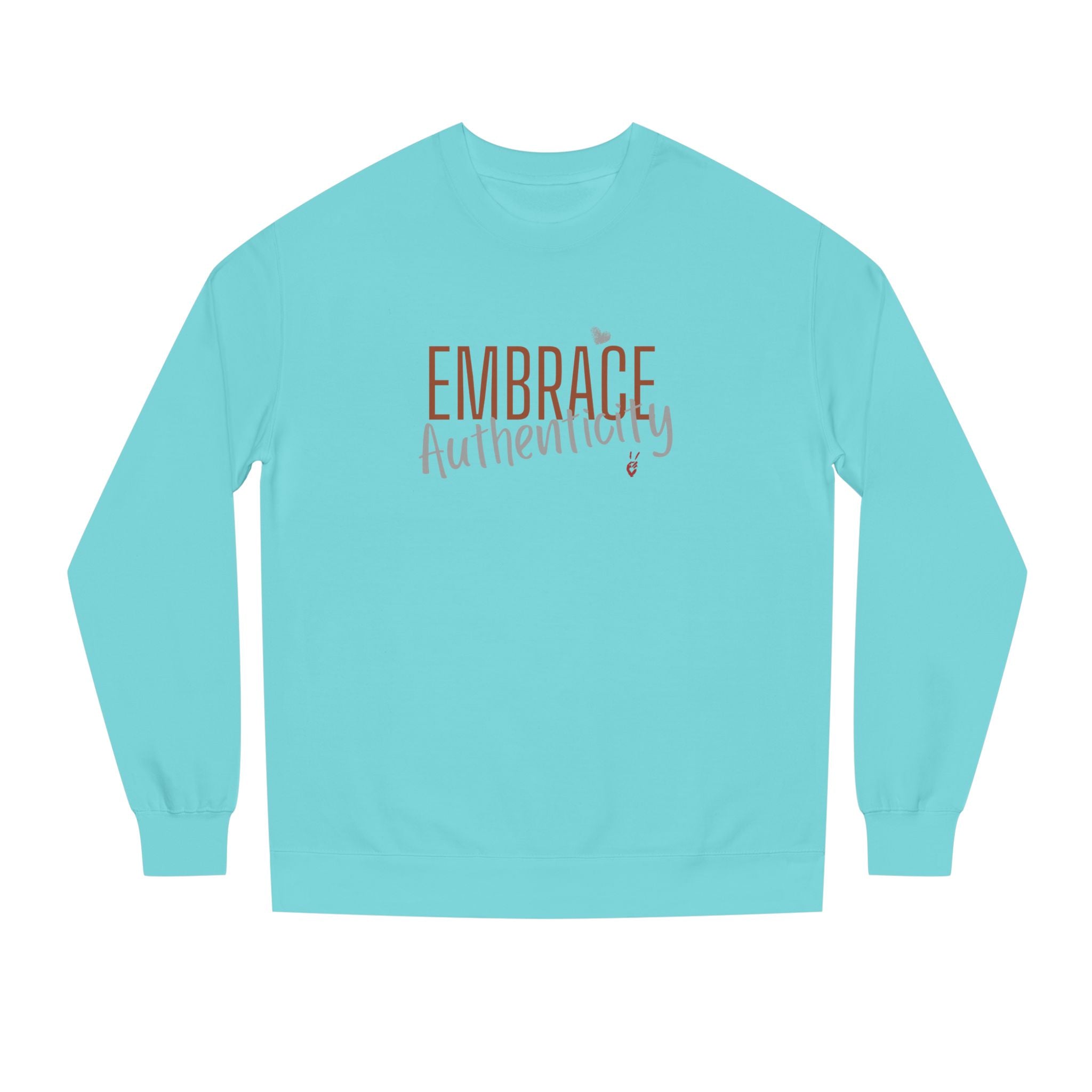 Embrace Authenticity Crewneck Sweatshirt | Bella Strada Studio