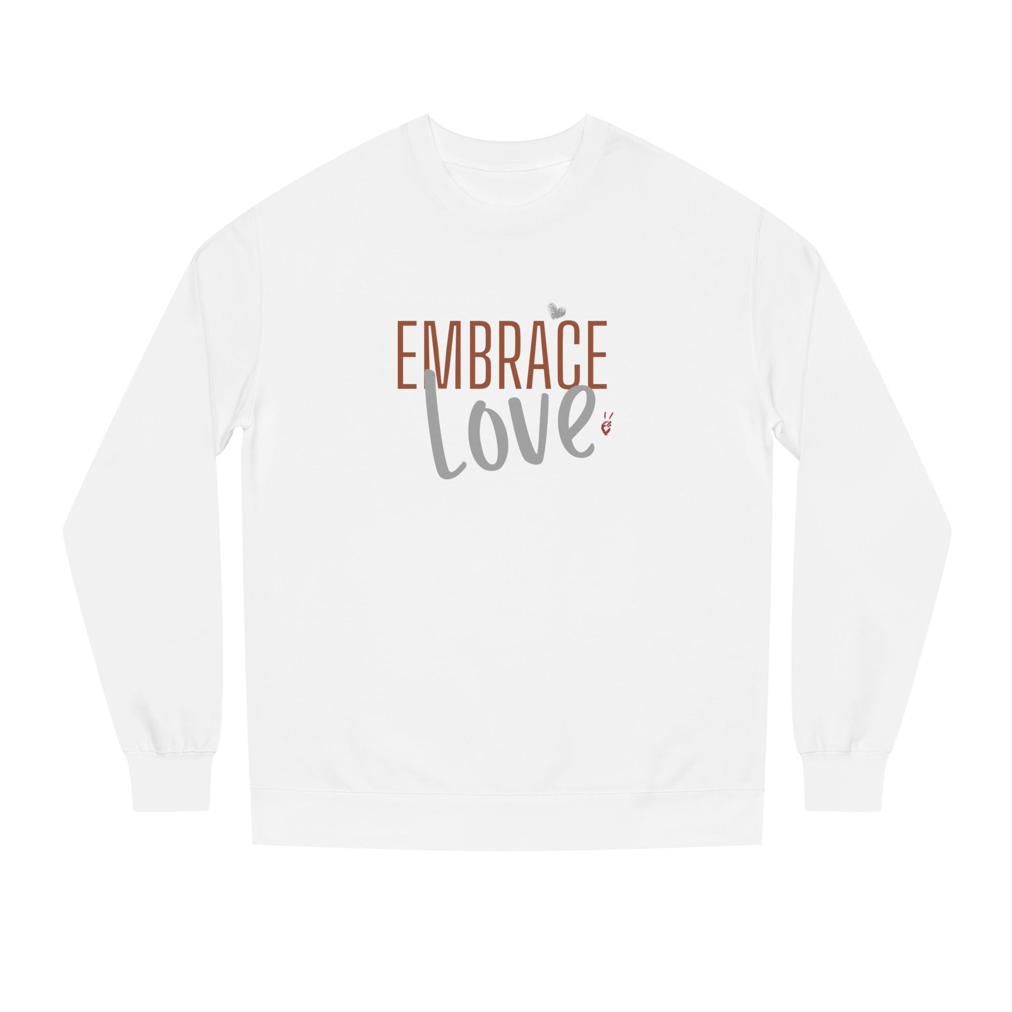 Embrace Love Crewneck Sweatshirt | Bella Strada Studio