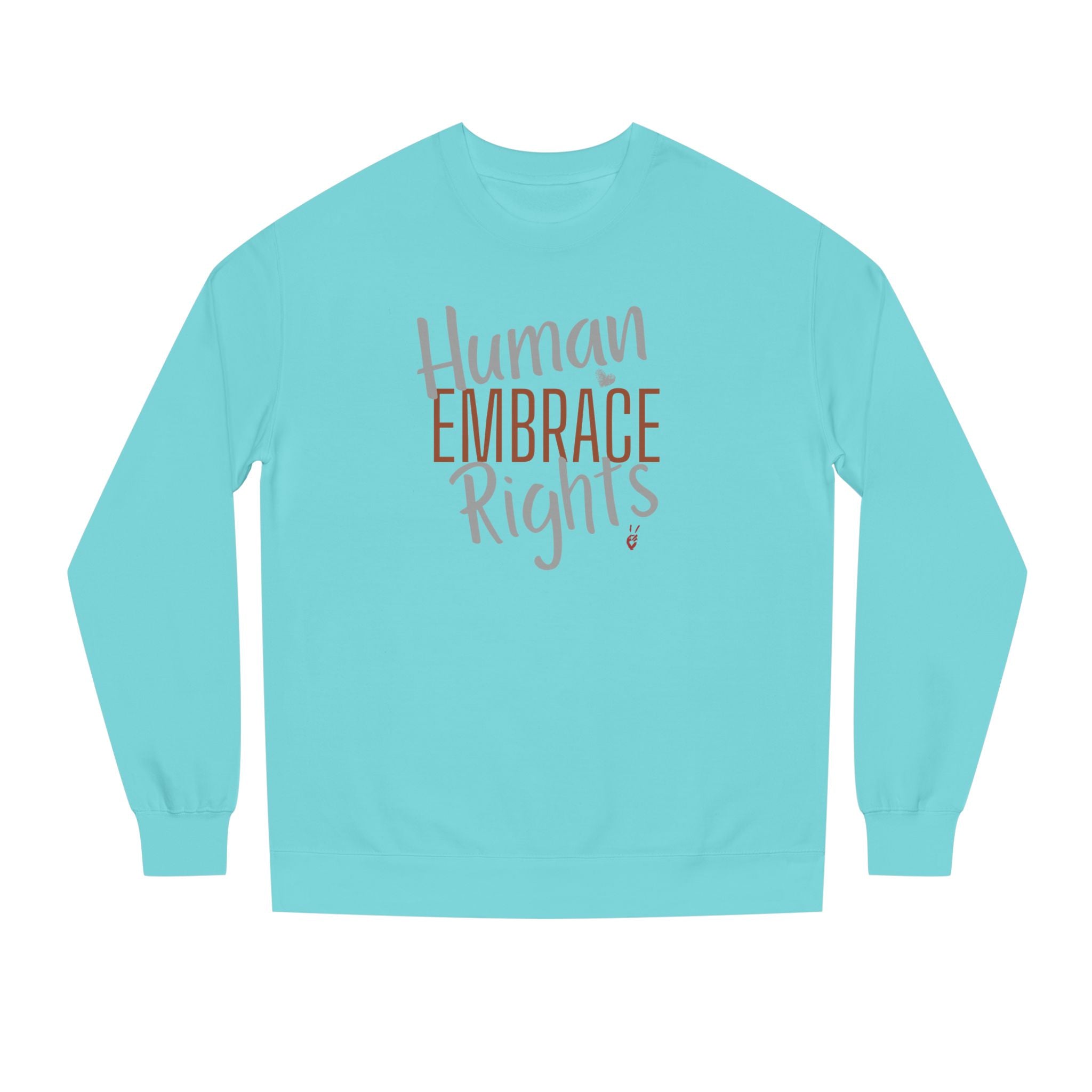 Embrace Human Rights Crewneck Sweatshirt | Bella Strada Studio