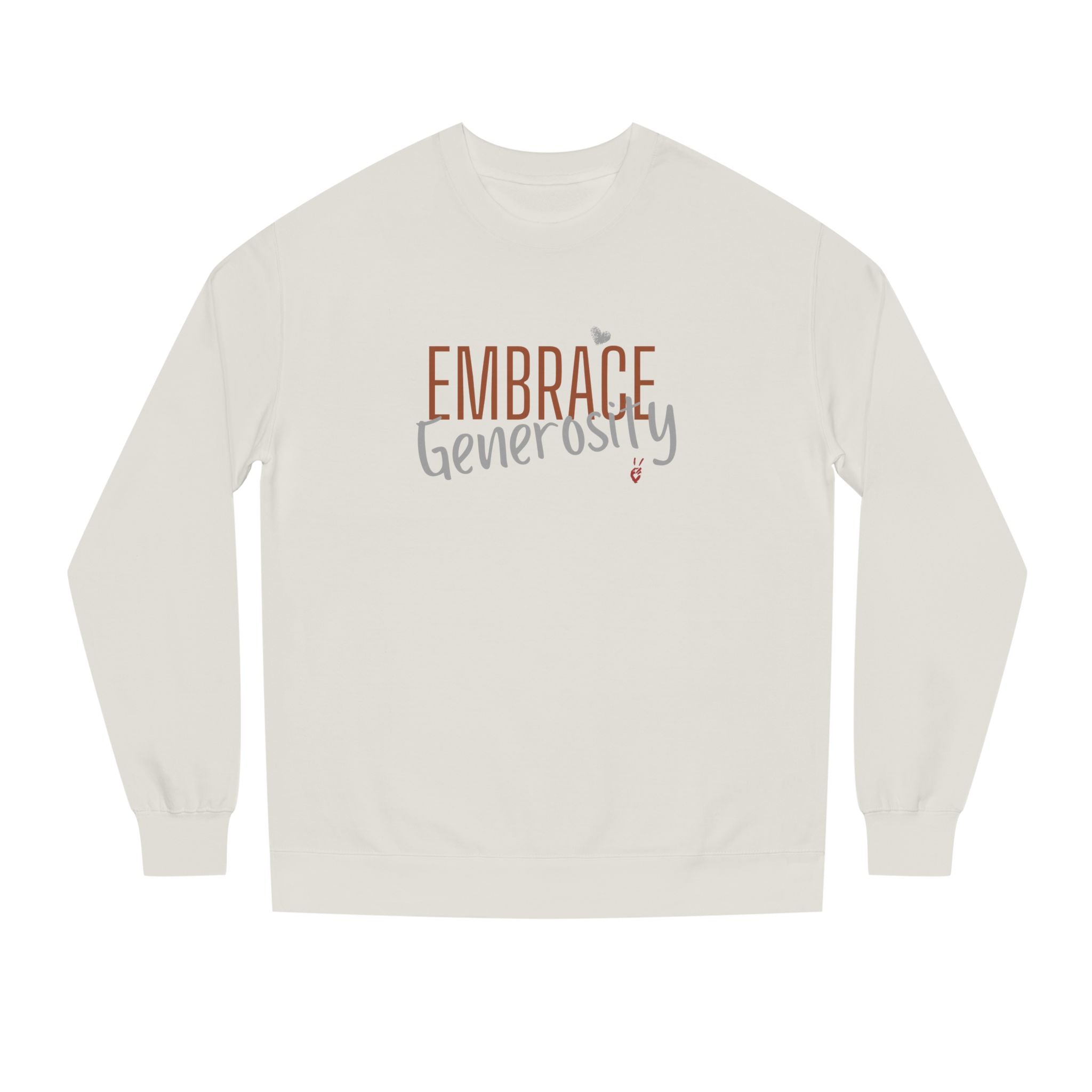 Embrace Generosity Crewneck Sweatshirt | Bella Strada Studio
