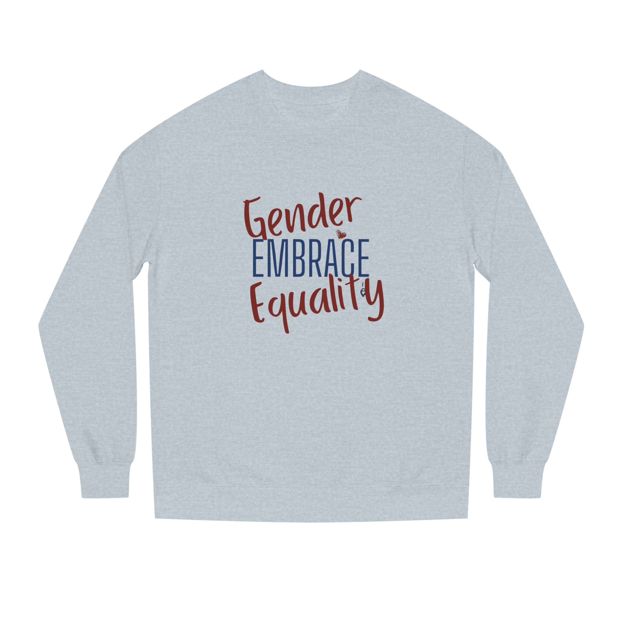 "Embrace Gender Equality" Crewneck Sweatshirt | Bella Strada Studio