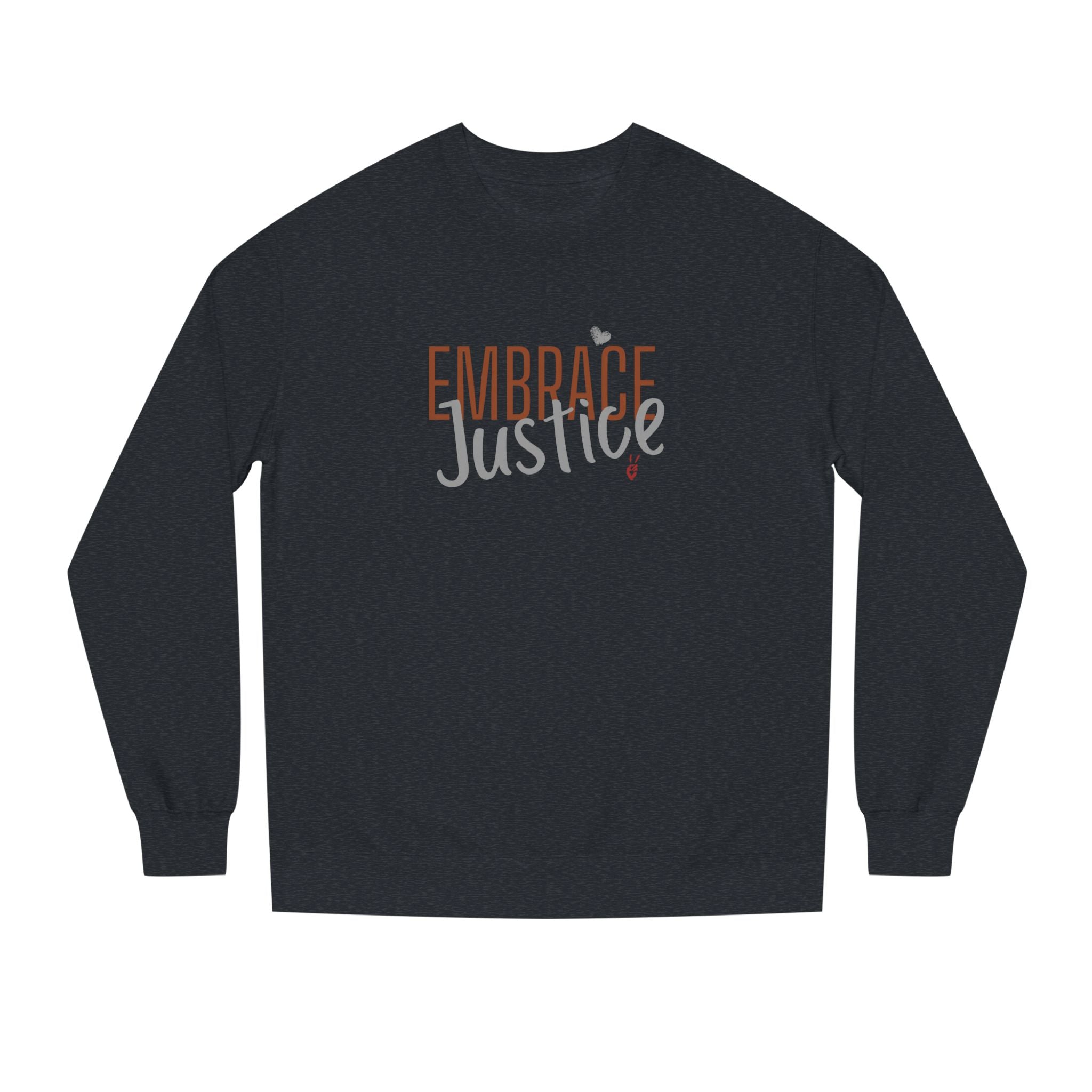 Embrace Justice Crewneck Sweatshirt | Bella Strada Studio