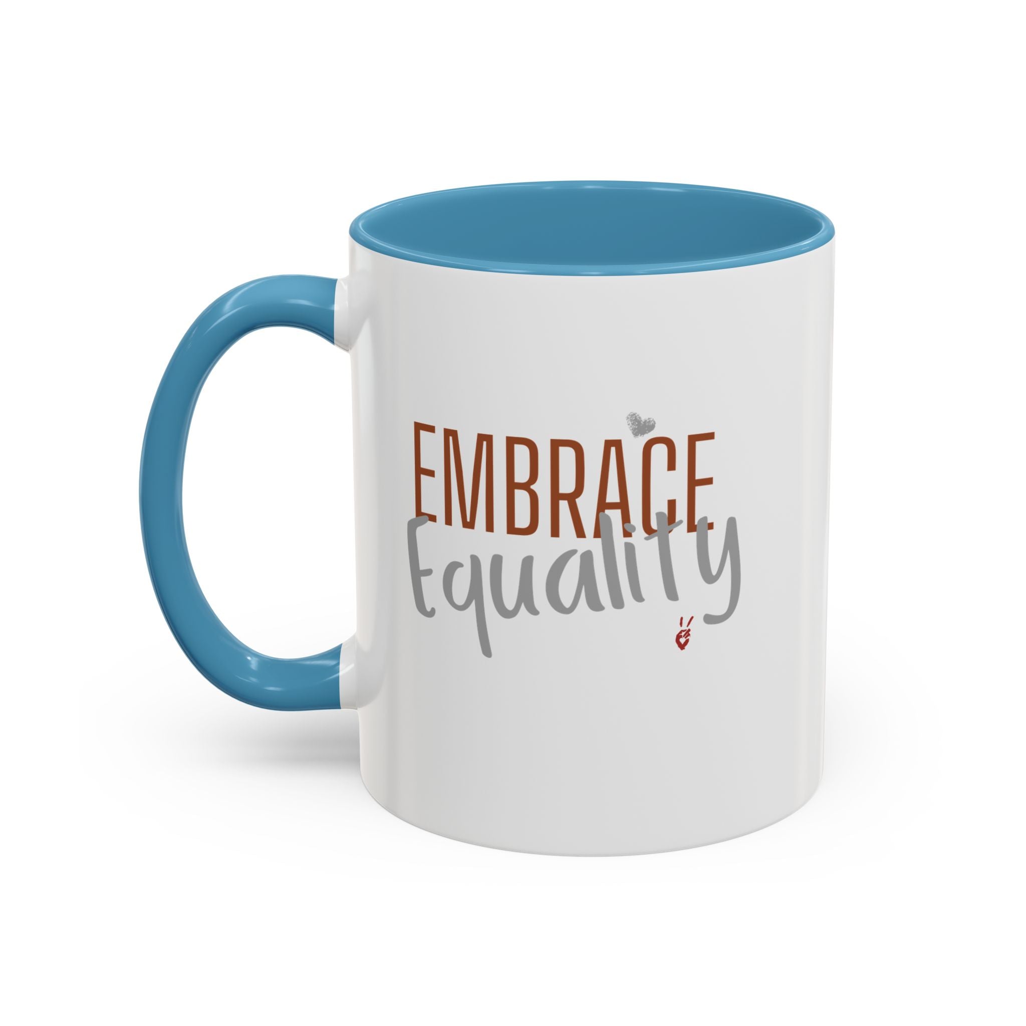Embrace Equality Inspirational Coffee Mug | Bella Strada Studio