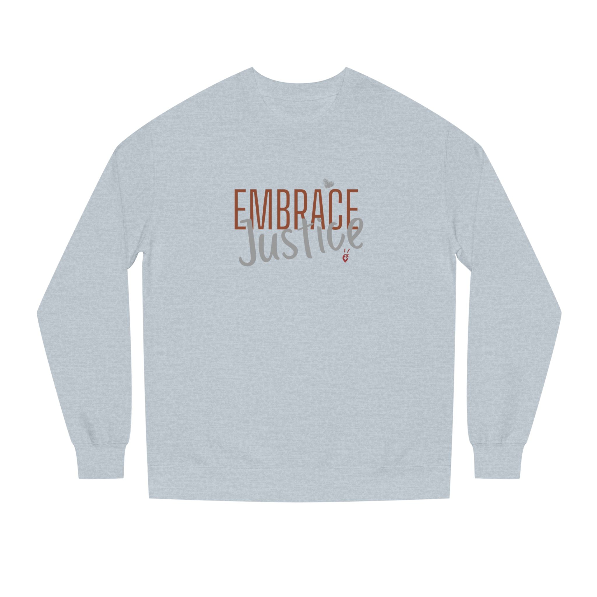 Embrace Justice Crewneck Sweatshirt | Bella Strada Studio