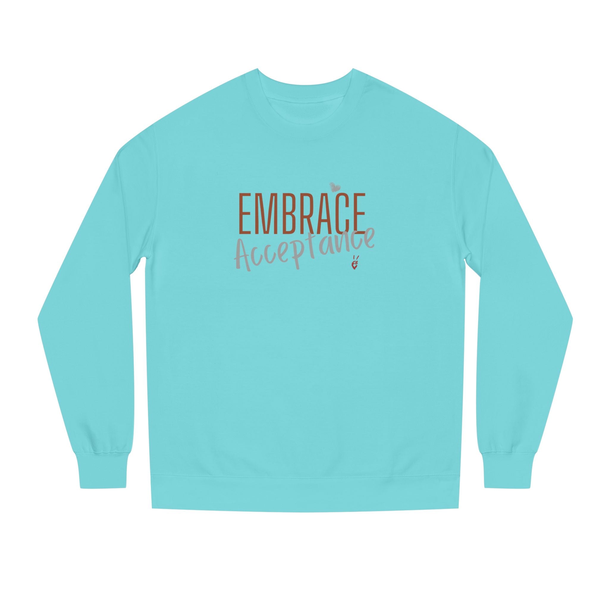 Embrace Acceptance Crewneck Sweatshirt | Bella Strada Studio