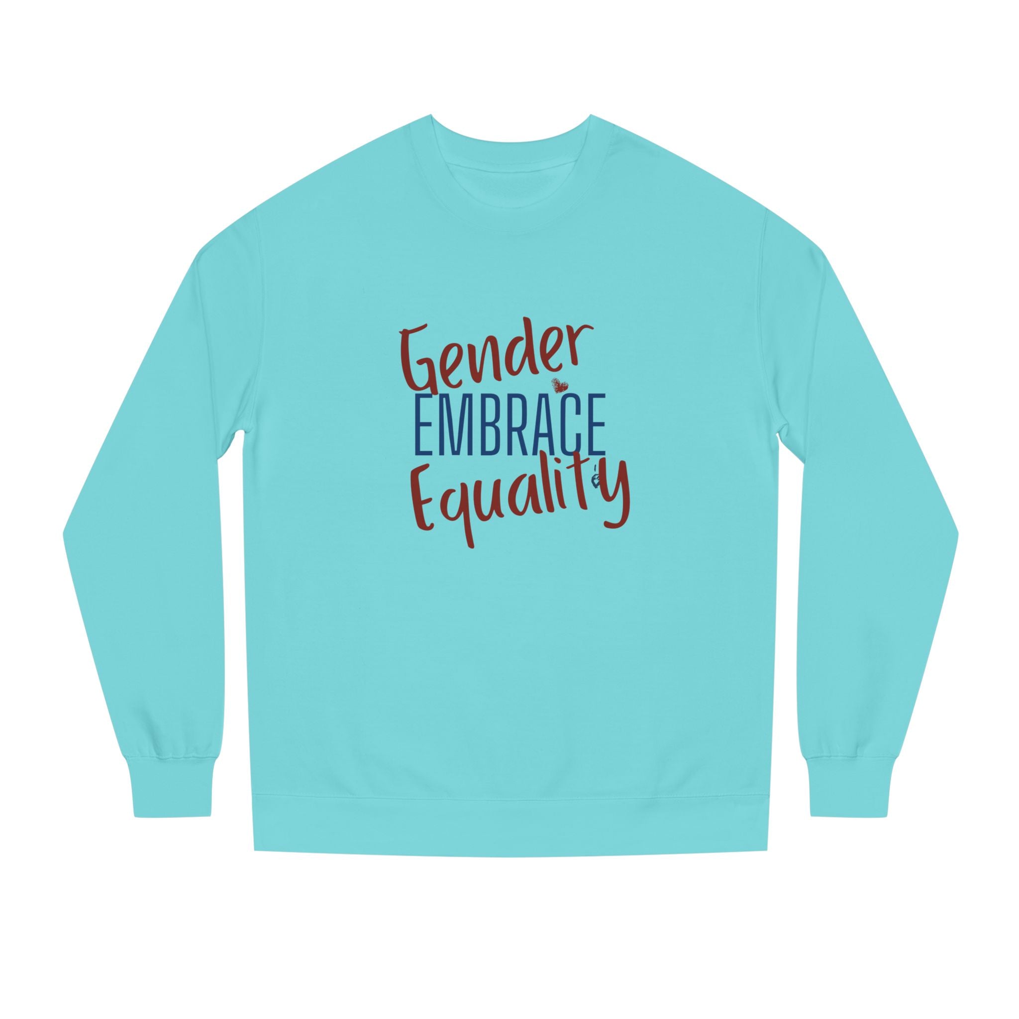 "Embrace Gender Equality" Crewneck Sweatshirt | Bella Strada Studio