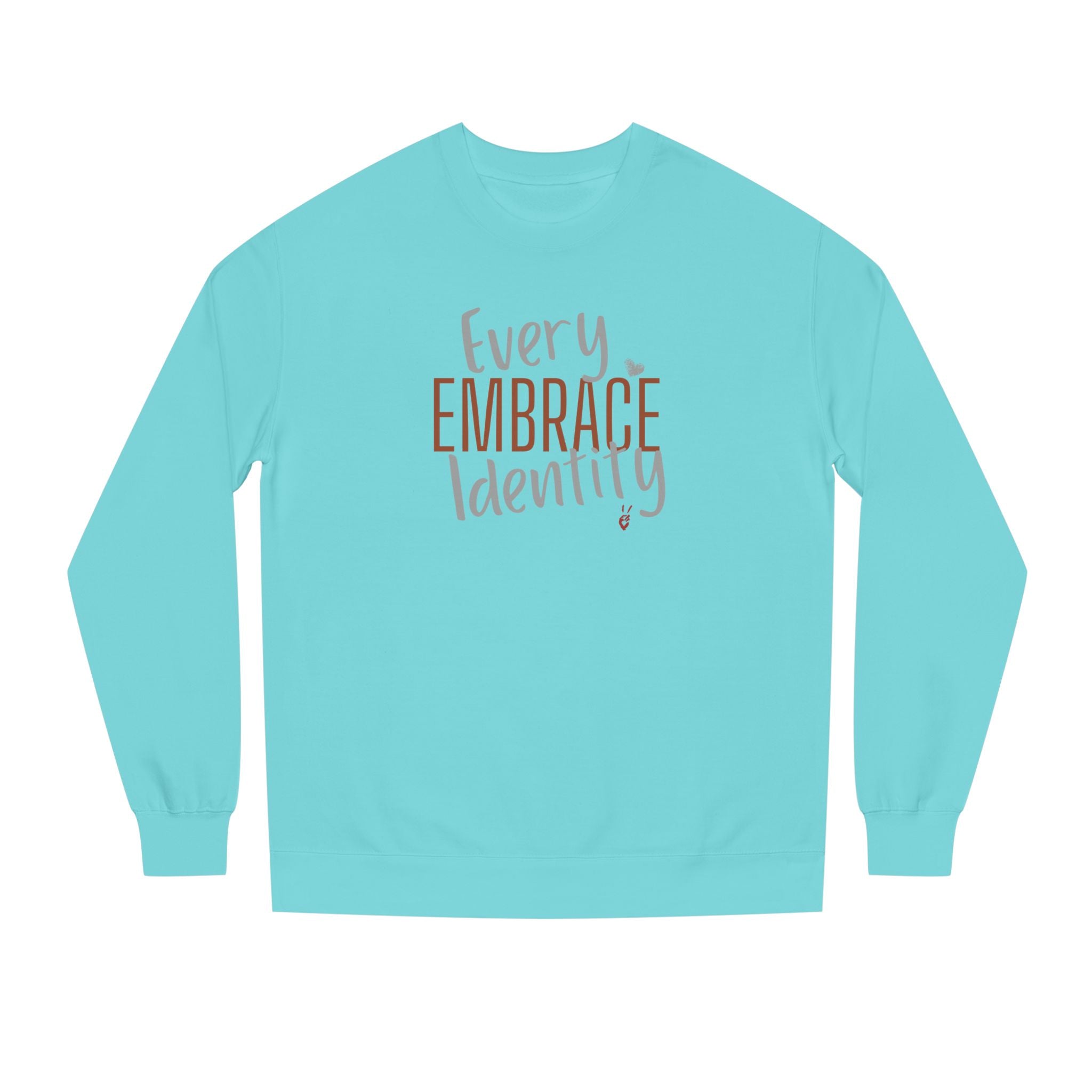 Embrace Every Identity Crewneck Sweatshirt | Bella Strada Studio